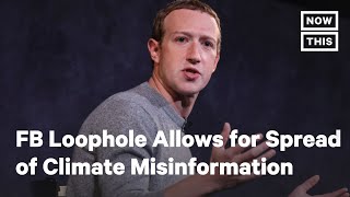 Facebook Loophole Allows Climate Deniers to Spread Misinformation | NowThis