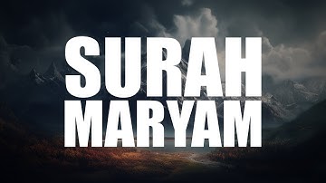 Surah Maryam سورة مريم (Heart Touching Quran)