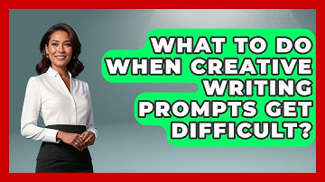 What To Do When Creative Writing Prompts Get Difficult? - The Storytellers Room