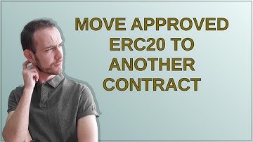 move approved ERC20 to another contract