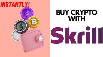 How To Buy Crypto With Skrill Instantly 2024