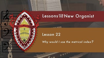 Lesson 22 Choosing Alternate Hymn Texts and Tunes by Examining Meter