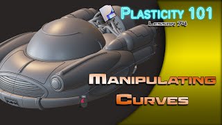 74 PLASTICITY 101 MANIPULATING CURVES