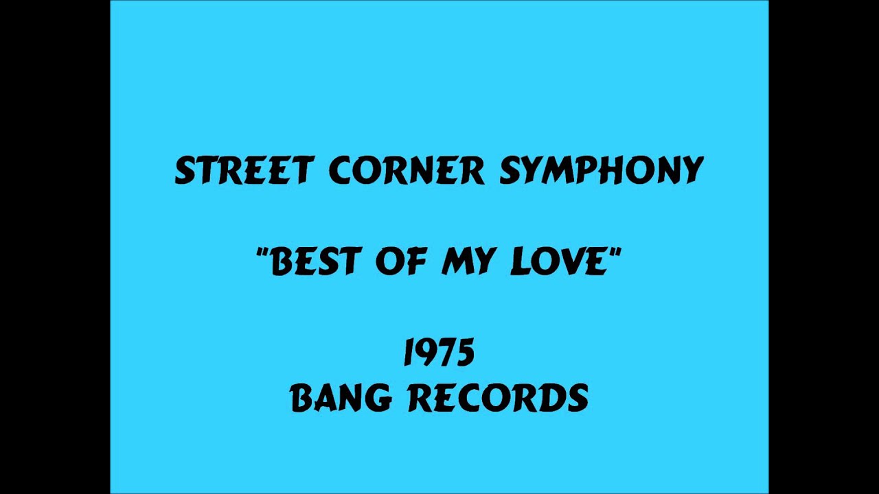 Street Corner Symphony - Best Of My Love - 1975 - YouTube