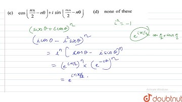 The value of `(sintheta+i cos theta)^n` is (A) `sin n theta+i cos ntheta` (B) `cos ntheta-i sin ...