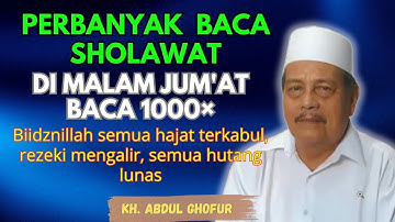 Ngaji KH. ABDUL GHOFUR ~ Keutamaan mengamalkan sholawat di malam jum