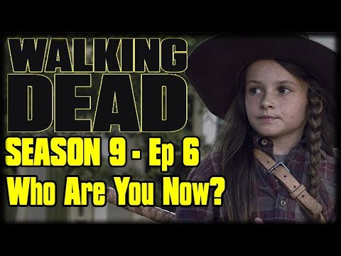 The Walking Dead Season 9 Episode 6 "Who Are You Now?" Recap Discussion and Review The Walking Dead Season 9 Episode 6 "Who Are You Now?" Recap Discussion and Review Thumbnail