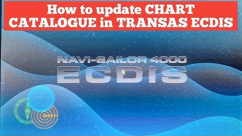 How to update CHART CATALOGUE in TRANSAS NAVI-SAILOR 4000/4100 ECDIS.