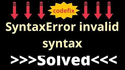 SyntaxError  invalid syntax