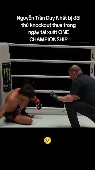 Nguyễn Trần Duy Nhất Bị knock out Thua  trong ngày tái xuất ONE CHAMPIONSHIP