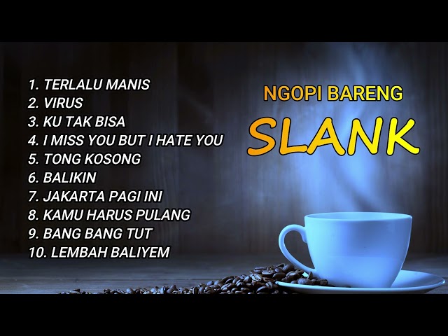 SLANK FULL ALBUM NOSTALGIA TERBAIK TANPA IKLAN class=