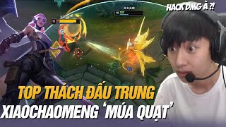 TOP THÁCH ĐẤU MÁY CHỦ SIÊU CẤP TRUNG QUỐC XIAOCHAOMENG VÀ GIÁO ÁN KAYLE GÁNH TEAM CỰC GẮT