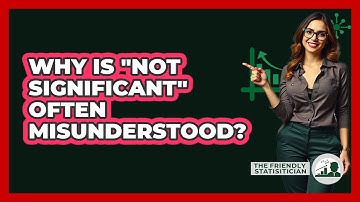 Why Is "not Significant" Often Misunderstood? - The Friendly Statistician