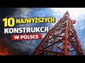 10 Najwyższych konstrukcji w Polsce
