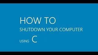 How to Shutdown your computer using C