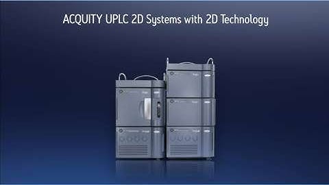 ACQUITY UPLC Systems with 2D Technology