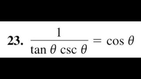 Verify 1/( tan(x) csc(x)) = cos(x)