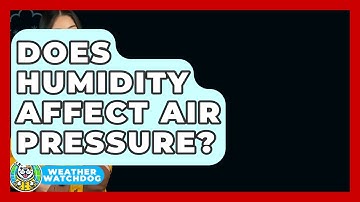 Does Humidity Affect Air Pressure? - Weather Watchdog