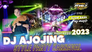 DJ AJOJING VIRAL TIKTOK • STYLE SLOWBASS KARNAVAL 2023 • RWJ MUSIC