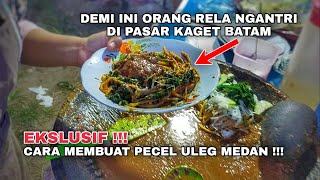 PECEL ULEG MEDAN YANG ANTRIAN NYA GA HABIS-HABIS !!! BATAM STREET FOOD