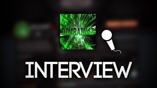 Interview with Dimrain47