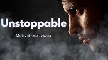 Unstoppable | Push Beyond Your Limits - Powerful Motivational Video
