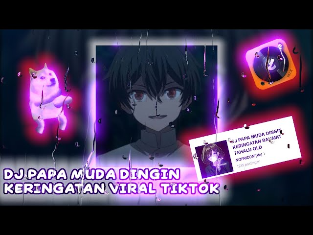 DJ PAPA MUDA KERINGATAN ADA YG RAHMAT TAHALU||VIRAL TIKTOK🎵 class=