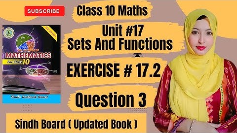 Exercise 17.2 Question 3 Complete | Set and Function | Class X Sindh Board | Samrah