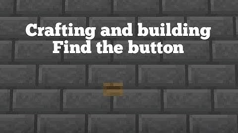 playing find the button in crafting and building Part 1