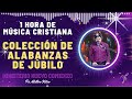 🔥CANTOS Y COLECCIÓN DE ALABANZAS DE JÚBILO👉1 HORA DE MÚSICA CRISTIANA PERUANA ★M.A.A NUEVO COMIENZO★