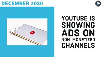 YouTube is Showing Ads On Non-Monetized Channels
