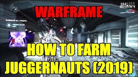 WARFRAME | How to Farm Juggernauts (2019)