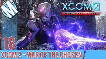 XCOM 2 WAR OF THE CHOSEN PART 18 - SO ON OUR WAY TO THE BLACKSITE...
