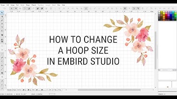 Embird tutorial - How to change a hoop size in Embird Studio