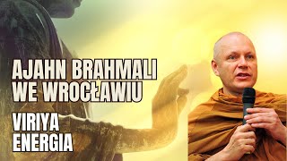 Ajahn Brahmali we Wrocławiu - Viriya - energia/determinacja - Medytacja, Mowa Dhammy, Q&A