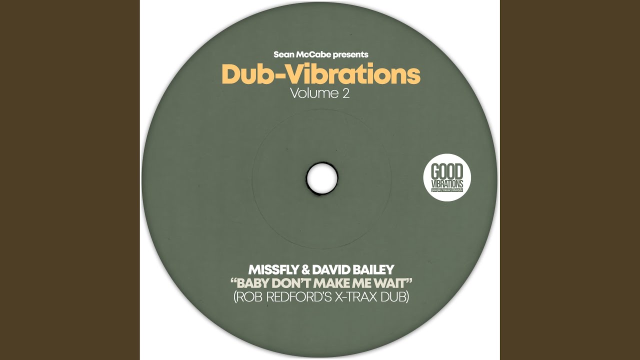 Mira Baby Don't Make Me Wait (Rob Redford's X-Trax Dub) en YouTube