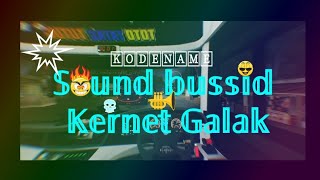 KODENAME SOUND BUSSID KERNET GALAX√v3.7.1