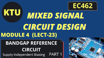 Mixed Signal Circuit Design - Bandgap Reference Circuit Part 1- EC462 MSCD