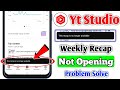 Yt Studio This recap is no longer available Problem | This recap is no longer available yt studio
