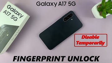 How To Temporarily Disable Fingerprint On Samsung Galaxy A17 5G