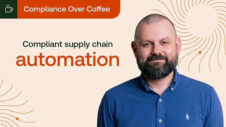 Compliance Over Coffee | Compliant Supply Chain Automation