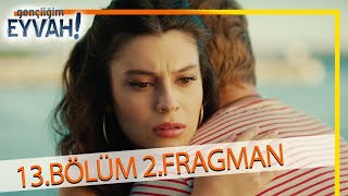 Gençliğim Eyvah 13 Bölüm 2Fragmanı