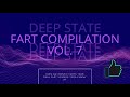 Deep State Fart Compilation Vol. 7