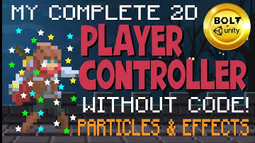 Build A Player Controller Without Code # 14 - Particles & Effects - Bolt Visual Scripting + Unity
