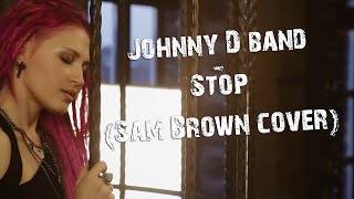 Johnny D.band - Stop (Sam Brown cover)