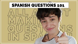 THIS VIDEO IS REALLY USEFUL, You Should Watch it: Spanish question words, types of questions & more