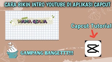 CARA BIKIN INTRO YOUTUBE LEWAT CAPCUT