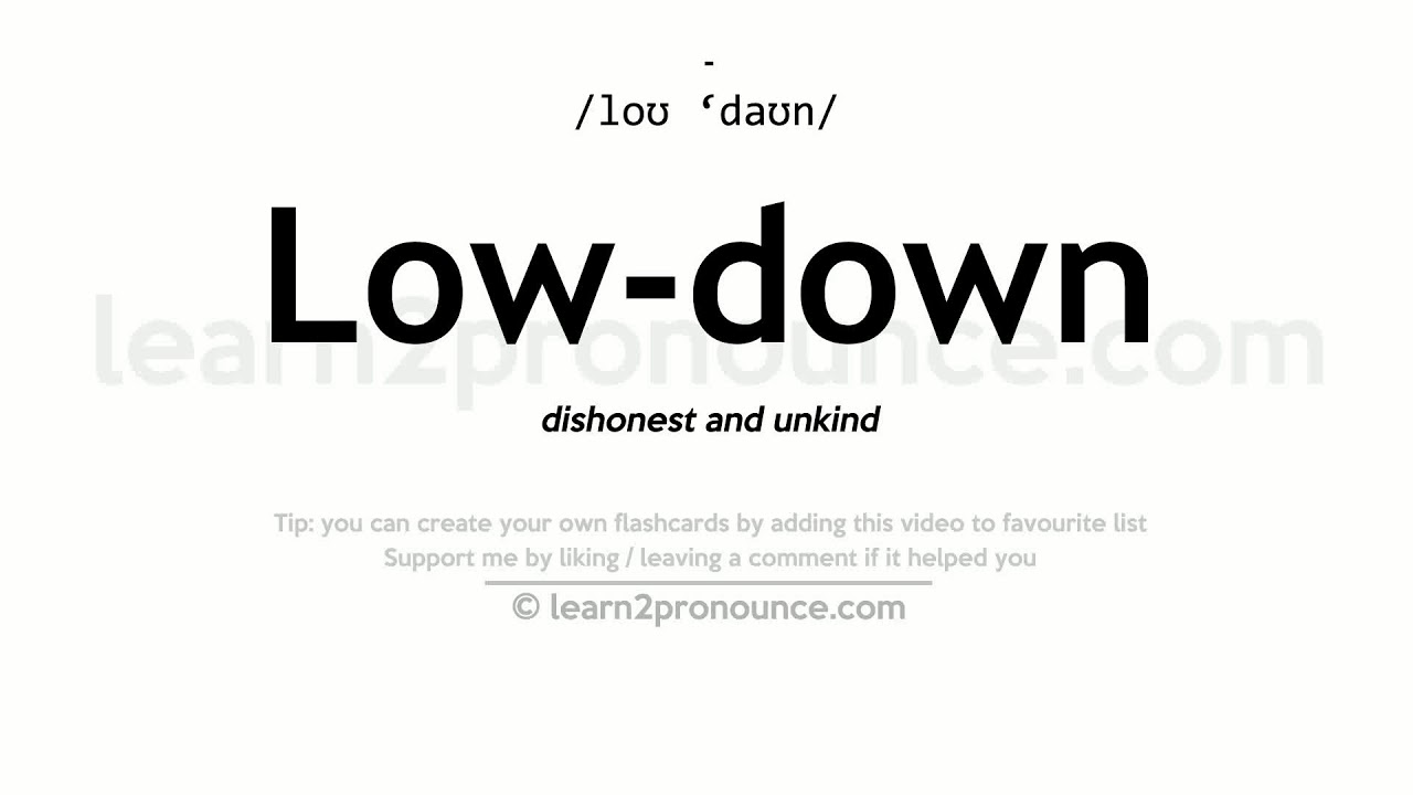 Pronunciation Of Low down Definition Of Low down YouTube pronunciation-of-low-down-definition-of-low-down-youtube