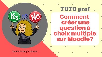 Comment créer un QCM sur Moodle?