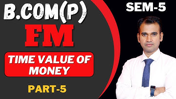 financial account for b.com class || time value of firm || part 5 || sol/du/dusol || bcom class ||